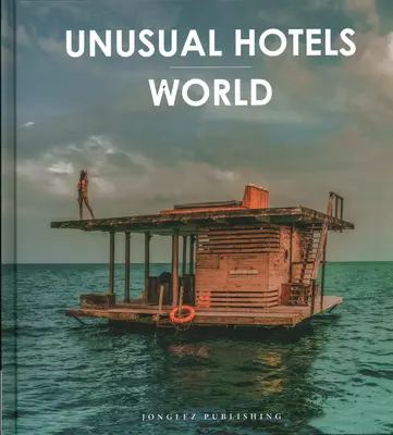 Niezwykłe hotele - świat - Unusual Hotels - World