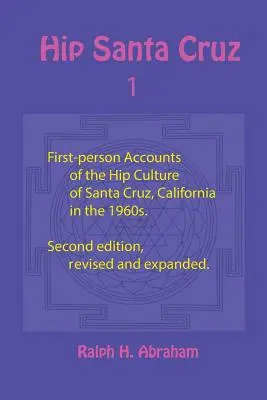 Hip Santa Cruz: Pierwszoosobowe relacje o kulturze hip-hopowej Santa Cruz w Kalifornii w latach 60. XX wieku - Hip Santa Cruz: First-Person Accounts of the Hip Culture of Santa Cruz, California in the 1960s