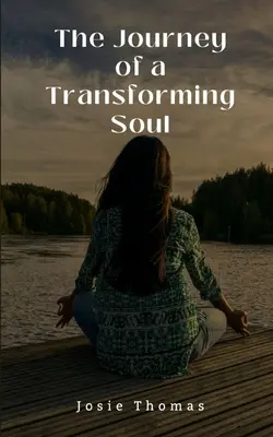 Podróż przemieniającej się duszy - The Journey of a Transforming Soul