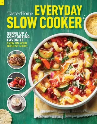 Taste of Home Everyday Slow Cooker: 250+ przepisów, które w pełni wykorzystują ulubione urządzenie kuchenne każdego z nas - Taste of Home Everyday Slow Cooker: 250+ Recipes That Make the Most of Everyone's Favorite Kitchen Timesaver