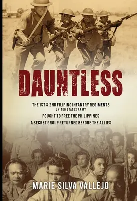 Dauntless: 1. i 2. filipińskie pułki piechoty, armia Stanów Zjednoczonych - Dauntless: The 1st & 2nd Filipino Infantry Regiments, United States Army