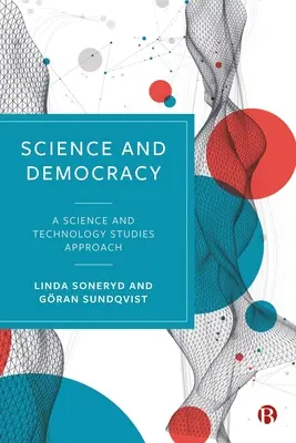 Nauka i demokracja: Podejście do studiów nad nauką i technologią - Science and Democracy: A Science and Technology Studies Approach