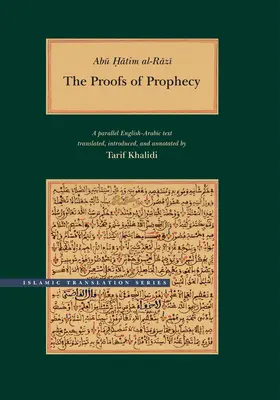 Abu Hatim Al-Razi: The Proofs of Prophecy: Równoległy tekst arabsko-angielski - Abu Hatim Al-Razi: The Proofs of Prophecy: A Parallel Arabic-English Text