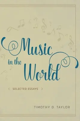 Muzyka na świecie: Wybrane eseje - Music in the World: Selected Essays