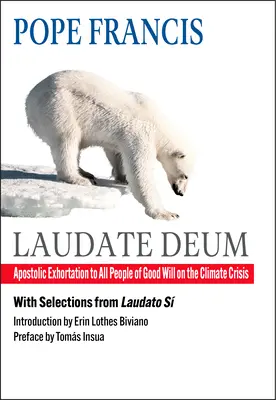 Laudate Deum: Adhortacja apostolska do wszystkich ludzi dobrej woli w sprawie kryzysu klimatycznego - Laudate Deum: Apostolic Exhortation to All People of Good Will on the Climate Crisis