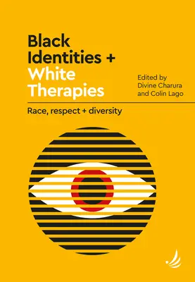 Czarne tożsamości + białe terapie: Rasa, szacunek i różnorodność - Black Identities + White Therapies: Race, Respect + Diversity