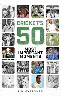 50 najważniejszych momentów krykieta - Cricket's 50 Most Important Moments