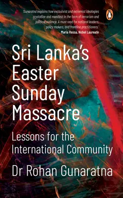 Masakra w Niedzielę Wielkanocną na Sri Lance: Lekcje dla społeczności międzynarodowej - Sri Lanka's Easter Sunday Massacre: Lessons for the International Community