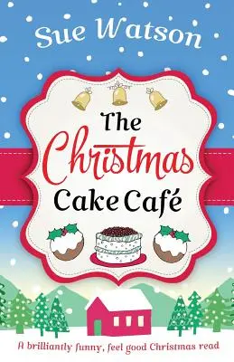 The Christmas Cake Cafe: Genialnie zabawna świąteczna lektura - The Christmas Cake Cafe: A brilliantly funny feel good Christmas read