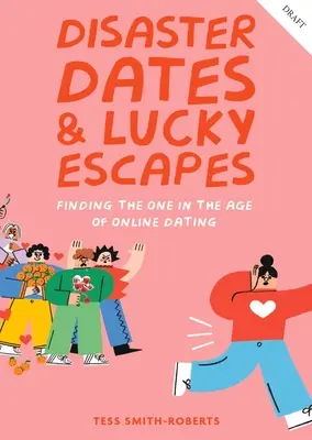 Katastrofalne randki i szczęśliwe ucieczki - Disaster Dates & Lucky Escapes