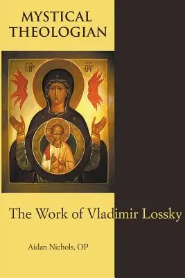 Teolog mistyczny: Dzieło Włodzimierza Łosskiego - Mystical Theologian: The Work of Vladimir Lossky