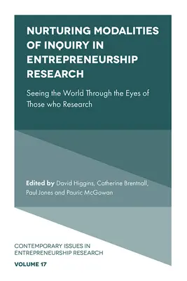 Pielęgnowanie sposobów dociekania w badaniach nad przedsiębiorczością: Postrzeganie świata oczami tych, którzy prowadzą badania - Nurturing Modalities of Inquiry in Entrepreneurship Research: Seeing the World Through the Eyes of Those Who Research