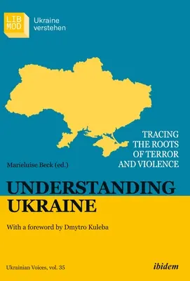Zrozumieć Ukrainę: Śledząc korzenie terroru i przemocy - Understanding Ukraine: Tracing the Roots of Terror and Violence