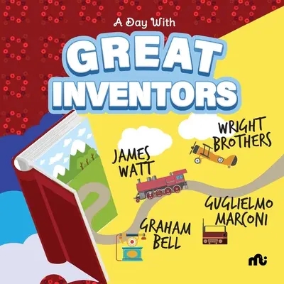 Dzień z wielkimi wynalazcami: Alexander Graham Bell, Marconi, bracia Wright i James Watt - A Day With Great Inventors: Alexander Graham Bell, Marconi, Wright Brothers and James Watt