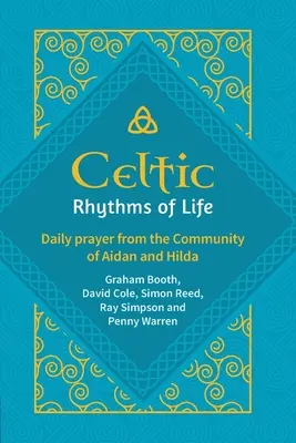 Celtyckie rytmy życia: Codzienna modlitwa od Wspólnoty Aidana i Hildy - Celtic Rhythms of Life: Daily prayer from the Community of Aidan and Hilda
