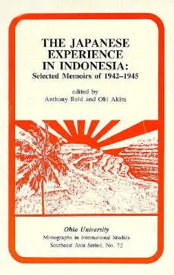 Japońskie doświadczenia w Indonezji - wybrane wspomnienia z lat 1942-1945 - The Japanese Experience in Indonesia - Selected Memoirs of 1942-1945