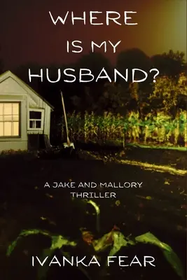 Gdzie jest mój mąż? A Jake and Mallory Thriller - Where is My Husband?: A Jake and Mallory Thriller