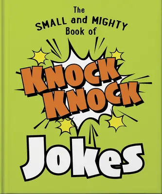 Mała i potężna księga dowcipów: Kto tam? - The Small and Mighty Book of Knock Knock Jokes: Who's There?