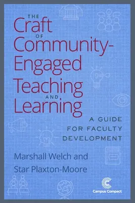 Rzemiosło nauczania i uczenia się zaangażowanego społecznie: Przewodnik dla rozwoju wydziałów - The Craft of Community-Engaged Teaching and Learning: A Guide for Faculty Development