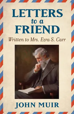 Listy do przyjaciela: Napisane do pani Ezry S. Carr 1866-1879 - Letters to a Friend: Written to Mrs. Ezra S. Carr 1866-1879