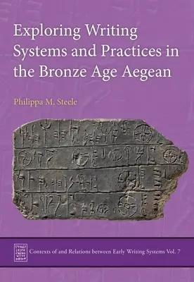 Odkrywanie systemów i praktyk pisania w epoce brązu na Morzu Egejskim - Exploring Writing Systems and Practices in the Bronze Age Aegean