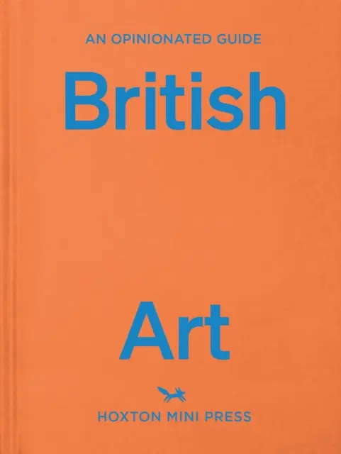 Opiniowany przewodnik po sztuce brytyjskiej - Opinionated Guide To British Art