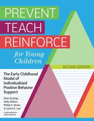 Zapobiegaj, ucz, wzmacniaj dla małych dzieci: Wczesnodziecięcy model zindywidualizowanego pozytywnego wsparcia zachowania - Prevent Teach Reinforce for Young Children: The Early Childhood Model of Individualized Positive Behavior Support