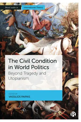 Kondycja obywatelska w polityce światowej: Poza tragedią i utopią - The Civil Condition in World Politics: Beyond Tragedy and Utopianism