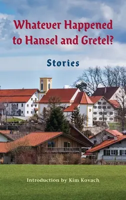 Co się stało z Jasiem i Małgosią? Dwadzieścia cztery możliwe sequele - Whatever Happened to Hansel and Gretel?: Twenty-four Possible Sequels