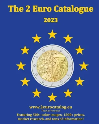 Katalog 2 euro - edycja 2023: Niezbędny przewodnik po dwóch monetach euro - The 2-Euro Catalogue - 2023 edition: An essential guidebook for two Euro coins