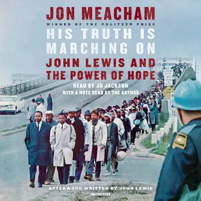 Jego prawda maszeruje dalej: John Lewis i siła nadziei - His Truth Is Marching on: John Lewis and the Power of Hope