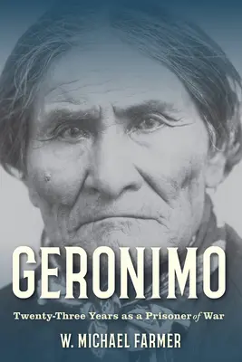 Geronimo: Dwadzieścia trzy lata jako jeniec wojenny - Geronimo: Twenty-Three Years as a Prisoner of War