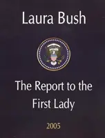 Laura Bush - Raport dla pierwszej damy 2005 - Laura Bush - The Report to the First Lady 2005