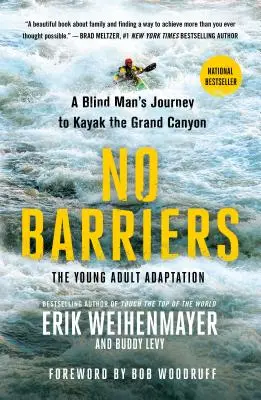 Bez barier (adaptacja dla młodych dorosłych): Podróż niewidomego mężczyzny do Wielkiego Kanionu kajakiem - No Barriers (the Young Adult Adaptation): A Blind Man's Journey to Kayak the Grand Canyon