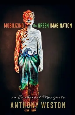 Mobilizowanie zielonej wyobraźni: Żywiołowy manifest - Mobilizing the Green Imagination: An Exuberant Manifesto