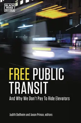 Darmowy transport publiczny - i dlaczego nie płacimy za jazdę windą - Free Public Transit - And Why We Don`t Pay to Ride Elevators