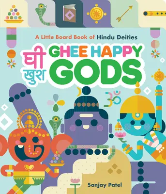 Ghee Happy Gods: Mała planszowa książka o hinduskich bóstwach - Ghee Happy Gods: A Little Board Book of Hindu Deities