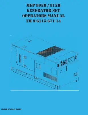 Instrukcja obsługi zespołu prądotwórczego MEP 805B / 815B TM 9-6115-671-14 - MEP 805B / 815B Generator Set Operators Manual TM 9-6115-671-14