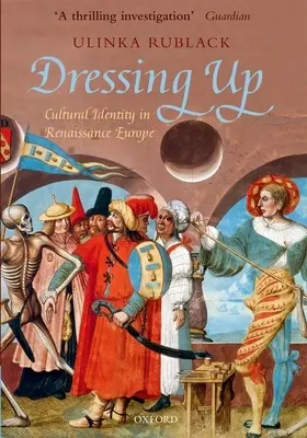 Dressing Up: Tożsamość kulturowa w renesansowej Europie - Dressing Up: Cultural Identity in Renaissance Europe