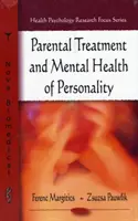 Leczenie rodzicielskie i zdrowie psychiczne osobowości - Parental Treatment & Mental Health of Personality