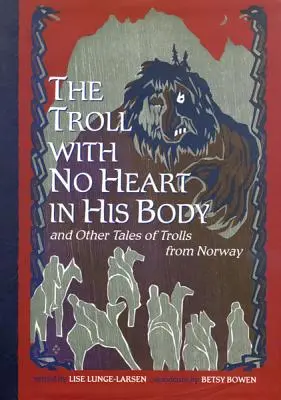 Troll bez serca i inne opowieści o norweskich trollach - The Troll with No Heart in His Body and Other Tales of Trolls from Norway