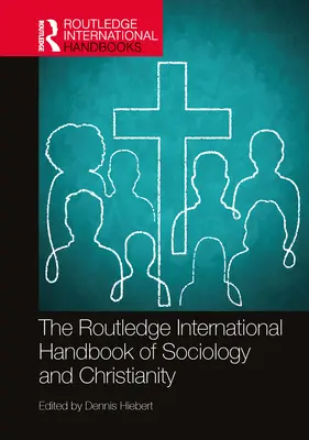 Międzynarodowy podręcznik socjologii i chrześcijaństwa Routledge - The Routledge International Handbook of Sociology and Christianity