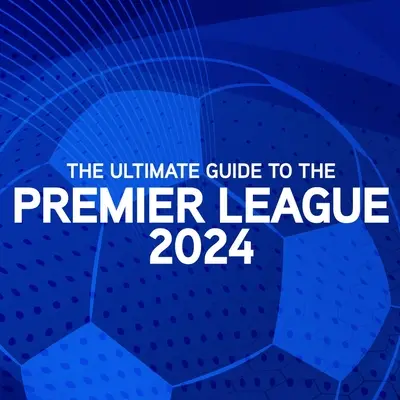 Ultimate Guide to the Premier League Annual 2024