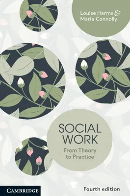 Praca socjalna - od teorii do praktyki (Harms Louise (University of Melbourne)) - Social Work - From Theory to Practice (Harms Louise (University of Melbourne))