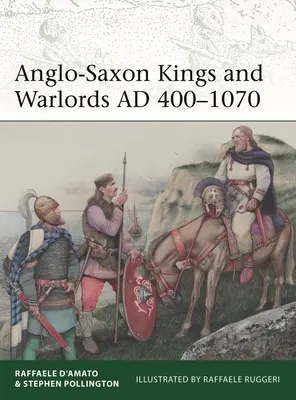 Anglosascy królowie i watażkowie Ad 400-1070 - Anglo-Saxon Kings and Warlords Ad 400-1070