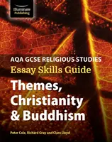 AQA GCSE Religious Studies Essay Skills Guide: Tematy, chrześcijaństwo i buddyzm - AQA GCSE Religious Studies Essay Skills Guide: Themes, Christianity & Buddhism