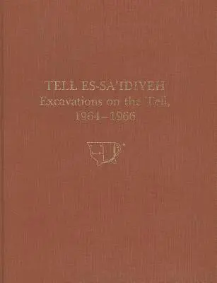 Tell Es-Sa'idiyeh: Wykopaliska w Tell, 1964-1966 - Tell Es-Sa'idiyeh: Excavations on the Tell, 1964-1966