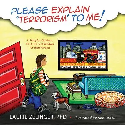 Wyjaśnij mi terroryzm: opowieść dla dzieci z mądrością P-E-A-R-L-S dla ich rodziców - Please Explain Terrorism to Me: A Story for Children, P-E-A-R-L-S of Wisdom for Their Parents