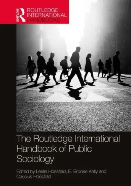 Międzynarodowy podręcznik socjologii publicznej Routledge - The Routledge International Handbook of Public Sociology