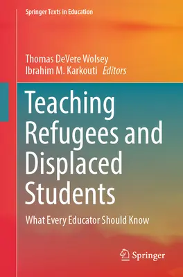 Nauczanie uchodźców i przesiedleńców: Co każdy nauczyciel wiedzieć powinien - Teaching Refugees and Displaced Students: What Every Educator Should Know